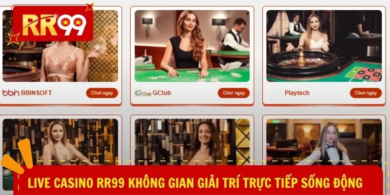 Live casino RR99  không gian giải trí trực tiếp sống động