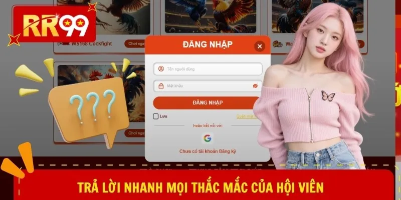 Trả lời nhanh mọi thắc mắc của hội viên